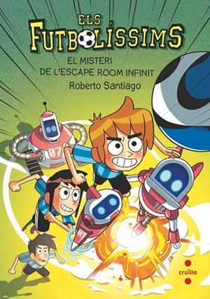FUTBOLÍSSIMS 28, ELS. EL MISTERI DE L'ESCAPE ROOM INFINIT | 9788466159852 | SANTIAGO, ROBERTO