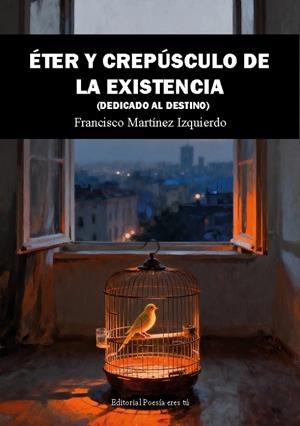 ETER Y CREPUSCULO DE LA EXISTENCIA | 9791387806156 | MARTINEZ IZQUIERDO, FRANCISCO