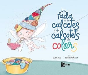 FADA DE LES CALCETES I ELS CALÇOTETS DE COLORS, LA | 9788419476524 | MAS, JUDITH / CUXART, BERNADETTE