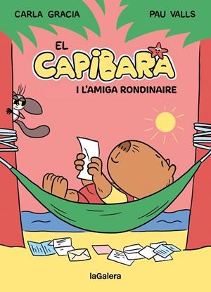 CAPIBARA 02 : EL CAPIBARA I L'AMIGA RONDINAIRE | 9788424674410 | GRACIA MERCADÉ, CARLA