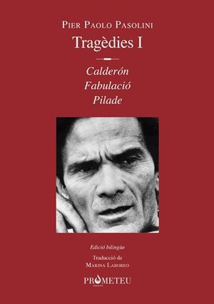 PIER PAOLO PASOLINI. TRAGÈDIES I | 9788412215632 | PASOLINI, PIER PAOLO