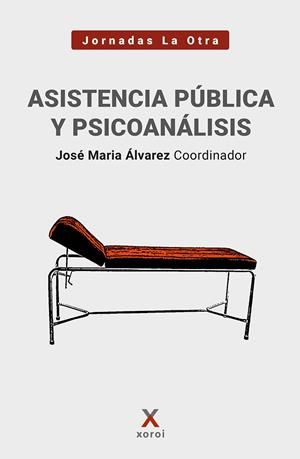 ASISTENCIA PÚBLICA Y PSICOANÁLISIS | 9791387970086 | ÁLVAREZ, JOSÉ Mª