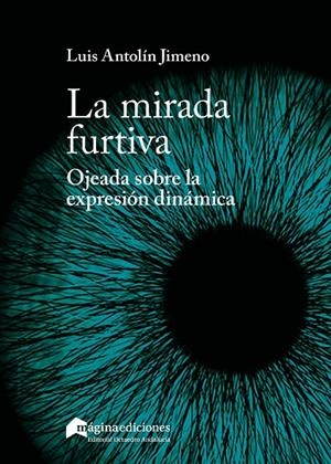 MIRADA FURTIVA, LA | 9788412709377 | ANTOLÍN JIMENO, LUIS