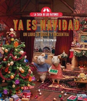 CASA DE LOS RATONES, LA - YA ES NAVIDAD | 9788410323070 | SCHAAPMAN, KARINA