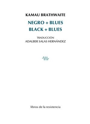 NEGRO + BLUES | 9788419943163 | BRATHWAITE, KAMAU