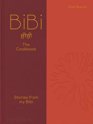 BIBI : THE COOKBOOK | 9781837290505 | SHARMA, DR CHET