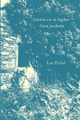 CATIVA EN SU LUGHAR / CASA PECHADA (CAS - GAL) | 9788418782725 | PICHEL, LUZ