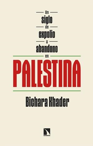 SIGLO DE EXPOLIO Y ABANDONO EN PALESTINA, UN | 9788410674660 | KHADER, BICHARA