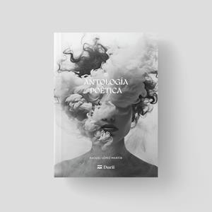 ANTOLOGIA POÉTICA (RAQUEL LÓPEZ MARTIN) | 9788410075054 | LOPEZ MARTIN, RAQUEL