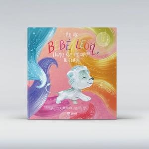 BEBE LEÓN, BEBE LEÓN, ¡TIENES QUE ENCONTRAR TU COLOR! | 9788412569087 | MO, AN