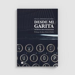 DESDE MI GARITA | 9788412569001 | HERNANDEZ DEL MORAL, PASCUAL