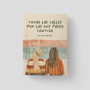 TODAS LAS CALLES POR LAS QUE PASEO CONTIGO | 9788410075092 | CASTELO, CYNTHIA