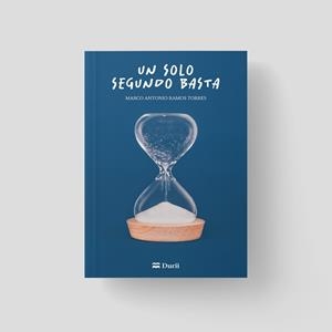 SOLO SEGUNDO BASTA, UN | 9788410075115 | RAMOS TORRES, MARCO ANTONIO