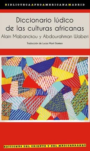 DICCIONARIO LÚDICO DE LAS CULTURAS AFRICANAS | 9791399040418 | MABANCKOU, ALAIN / WABERI, ABDOURAHMAN