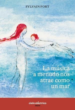 MÚSICA A MENUDO NOS ATRAE COMO UN MAR, LA | 9788412828207 | FORT, SYLVAIN