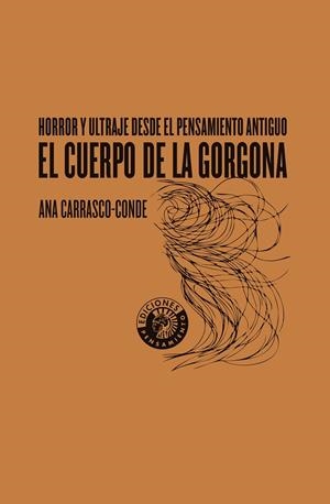 CUERPO DE LA GORGONA, EL | 9788412964547 | CARRASCO CONDE, ANA