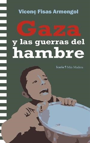 GAZA Y LAS GUERRAS DEL HAMBRE | 9791387991005 | FISAS ARMENGOL, VICENÇ