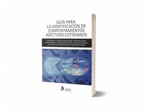 GUIA PARA IDENTIFICACIÓN DE COMPORTAMIENTOS ADICTIVOS COTIDIANOS | 9791387867317 | VARIOS AUTORES