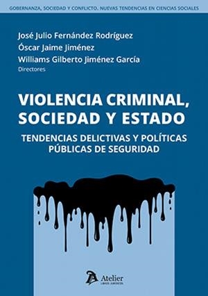 VIOLENCIA CRIMINAL, SOCIEDAD Y ESTADO | 9791387867812 | FERNANDEZ, JOSE JULIO / JAIME, OSCAR
