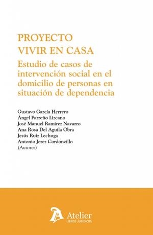 PROYECTO VIVIR EN CASA. ESTUDIO DE CASOS DE INTERVENCION SOCIAL EN EL DOMICILIO DE PERSONAS EN SITUACIÓN DE DEPENDENCIA | 9791387867799 | VARIOS AUTORES