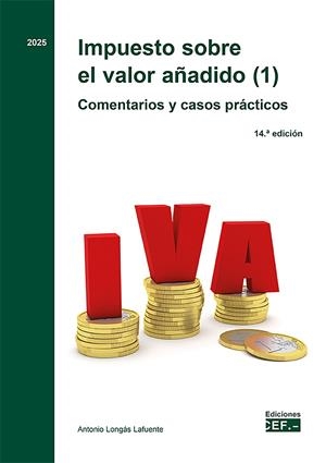 IMPUESTO SOBRE EL VALOR AÑADIDO (1). COMENTARIOS Y CASOS PRACTICOS | 9788445449202 | LONGAS LAFUENTE, ANTONIO