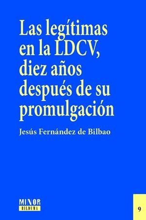 LEGITIMAS EN LA LDCV, DIEZ ANOS DESPUÉS DE SU PROMULGACIÓN, LAS | 9791370064358 | FERNANDEZ DE BILBAO PAZ, JESUS-JAVIER