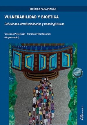 VULNERABILIDAD Y BIOÉTICA | 9791370064488 | PIETERZACK, CRISTIANE / FILLA ROSANELI, CAROLINE
