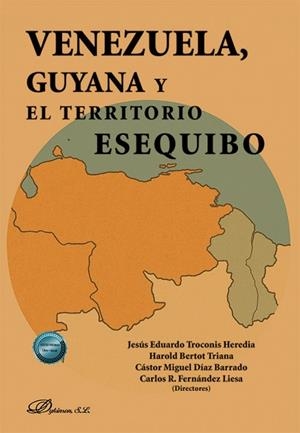 VENEZUELA, GUYANA Y EL TERRITORIO ESEQUIBO | 9791370065577 | TROCONIS HEREDIA, JESUS EDUARDO