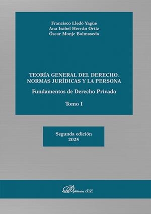 TEORIA GENERAL DEL DERECHO. NORMAS JURÍDICAS Y LA PERSONA. FUNDAMENTOS | 9791370066123 | LLEDO YAGUE, FRANCISCO / HERRAN ORTIZ, ANA ISABEL