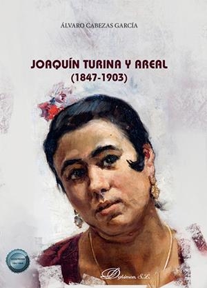 JOAQUIN TURINA Y AREAL (1847-1903) | 9791370065928 | CABEZAS GARCIA, ALVARO