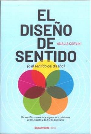 DISEÑO DE SENTIDO (O EL SENTIDO DEL DISEÑO), EL | 9788419555403 | CERVINI, ANALIA