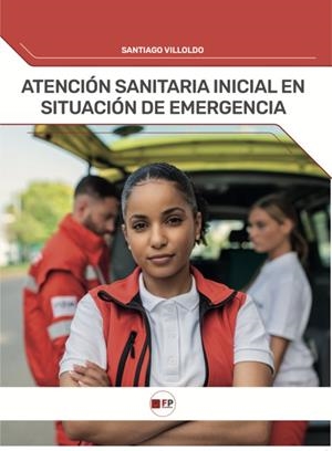 ATENCIÓN SANITARIA INICIAL EN SITUACIONES DE EMERGENCIA | 9791387965198 | VILLOLDO, SANTIAGO
