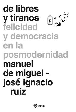DE LIBRES Y TIRANOS | 9788432172021 | DE MIGUEL, MANUEL / RUIZ, JOSÉ IGNACIO