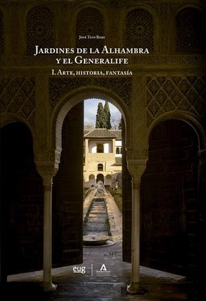 JARDINES DE LA ALHAMBRA Y EL GENERALIFE, LOS | 9788433875402 | TITO ROJO, JOSÉ