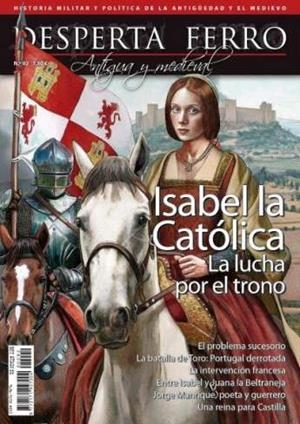 REVISTA DESPERTA FERRO HISTORIA ANTIGUA Y MEDIEVAL 92 ISABEL LA CATÓLICA.  LA LUCHA POR EL TRONO | 8477732111243
