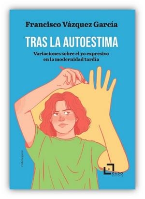 TRAS LA AUTOESTIMA | 9791399113600 | VÁZQUEZ GARCÍA, FRANCISCO