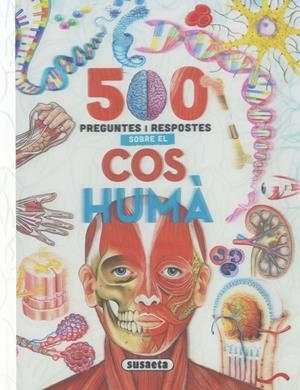 500 PREGUNTES I RESPOSTES SOBRE EL COS HUMA | 9788411967211 | SUSAETA, EQUIPO