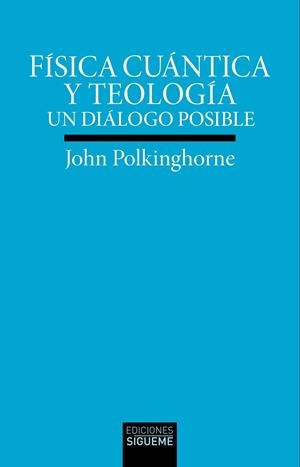 FISICA CUANTICA Y TEOLOGIA | 9788430122790 | POLKINGHORNE, JOHN