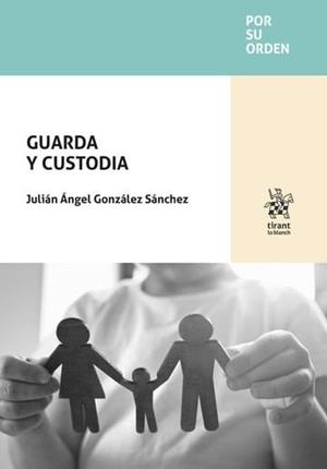 GUARDA Y CUSTODIA | 9791370106355 | GONZALEZ SANCHEZ, JULIAN ANGEL