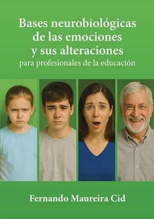 BASES NEUROBIOLÓGICAS DE LAS EMOCIONES Y SUS ALTERACIONES | 9788468590929 | MAUREIRA CID, FERNANDO