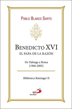 BENEDICTO XVI EL PAPA DE LA RAZÓN | 9788428574174 | BLANCO SARTO, PABLO
