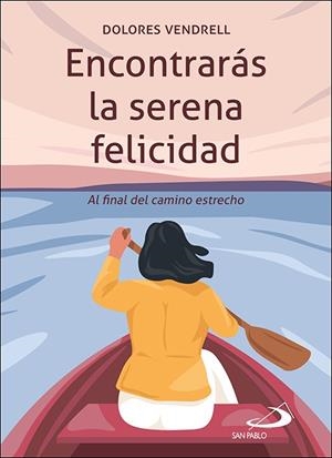 ENCONTRARAS LA SERENA FELICIDAD | 9788428574181 | VENDRELL GUERRERO, DOLORES