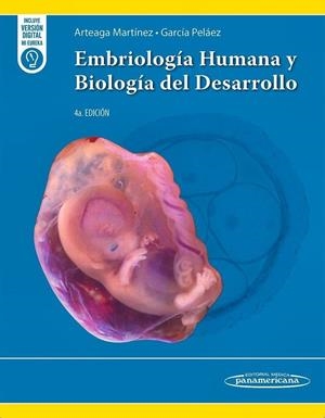 EMBRIOLOGIA HUMANA Y BIOLOGIA DEL DESARROLLO (4ª ED.) | 9786078546954 | ARTEAGA MARTINEZ, MANUEL / GARCIA PELAEZ, ISABEL