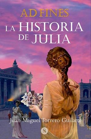 AD FINES LA HISTORIA DE JULIA | 9791387660185 | TORRERO GUILARTE, JUAN MIGUEL