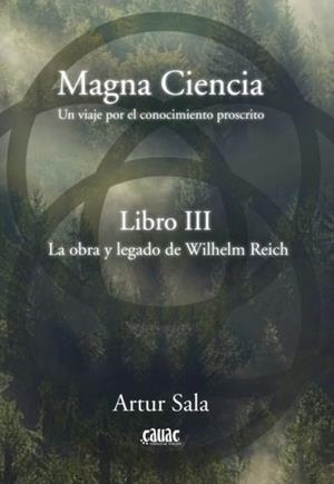 MAGNA CIENCIA - LIBRO III - LA OBRA Y LEGADO DE WILHELM REICH | 9788412971750 | SALA, ARTUR