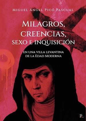MILAGROS, CREENCIAS, SEXO E INQUISICIÓN EN UNA VILLA LEVANTI | 9794790839018 | PICO PASCUAL, MIGUEL ANGEL