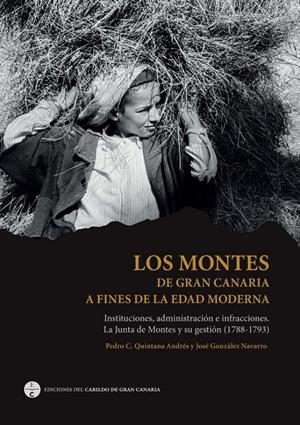 MONTES DE GRAN CANARIA A FINES DE LA EDAD MODERNA, LOS | 9788413531724 | GONZALEZ NAVARRO, JOSE A. / QUINTANA, ANDRES