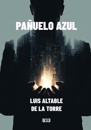 PAÑUELO AZUL | 9788419997814 | ALTABLE DE LA TORRE, LUIS