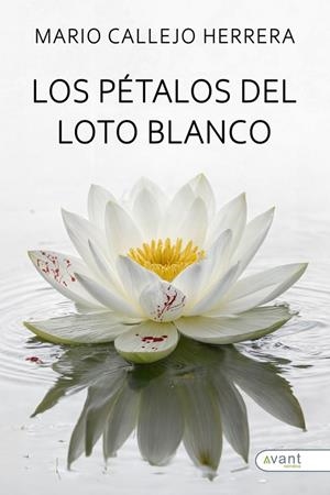 PÉTALOS DEL LOTO BLANCO, LOS | 9791387532116 | CALLEJO HERRERA, MARIO