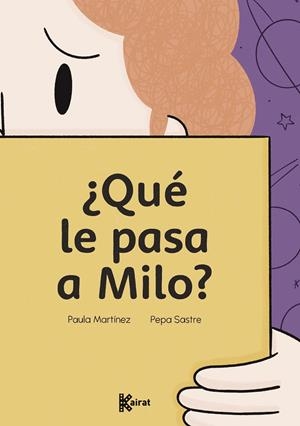 QUE LE PASA A MILO? | 9788412973884 | MARTINEZ, PAULA / SASTRE, PEPA